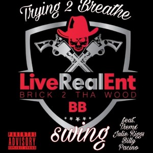 Trying 2 Breathe(feat. Julie Riggs, Tremx & Billy Pacino) (Explicit)