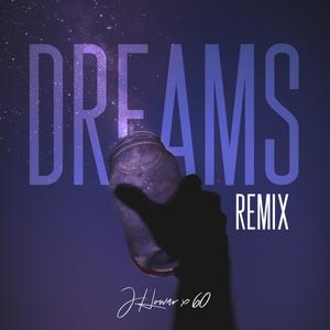 Dreams(feat. J Howar) (Remix)