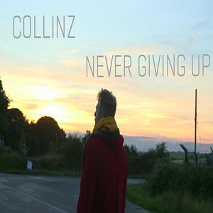 Never Giving Up @collinzmusic