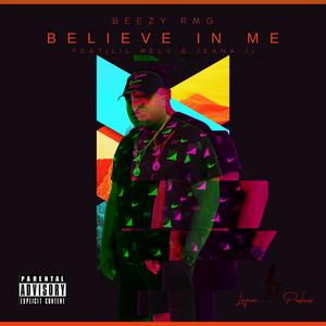 Believe In Me (feat. Jeana J & Lil Melv) [Explicit]