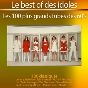 Le Best of des idoles - Les 100 plus grands tubes des années 60