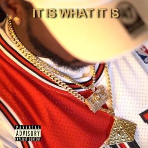 It Is What It Is (Explicit)