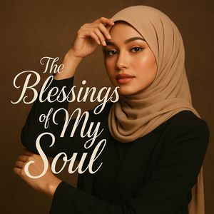 The Blessings of My Soul