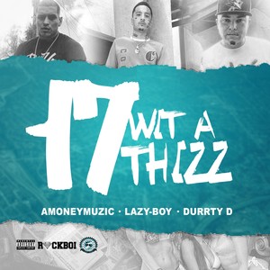 17 Wit a Thizz
