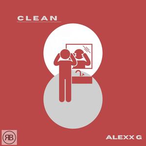 Clean (feat. Alexx G) [Explicit]