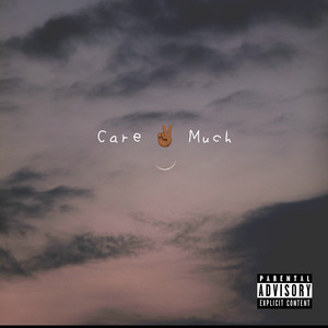 Care 2 Much (Explicit)