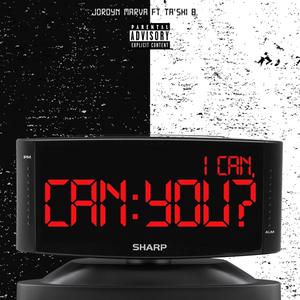 I Can, Can You? (feat. Ta'Shi B)