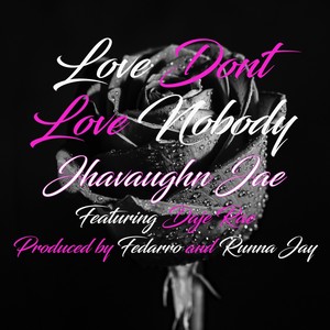 Love Don't Love Nobody(feat. Daje Rae) (Explicit)