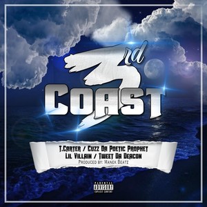 3rd Coast (feat. Lil Villain, T. Carter, Tweet da Deacon & Cuzz da Poetic Prophet)