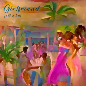Girlfriend (feat. N-Kai) (Radio Edit)