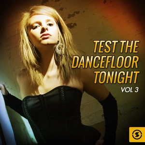 Test the Dancefloor Tonight, Vol. 3