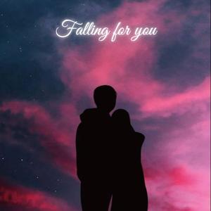 Falling for you