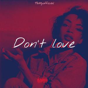 Don't Love (Explicit)