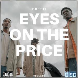 Eyes On The Price (feat. Dretti) [Explicit]