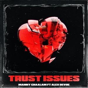 Trust Issues(feat. Alex Devoe) (Explicit)