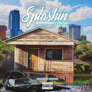 Splashin (feat. Yung BB) (Explicit)