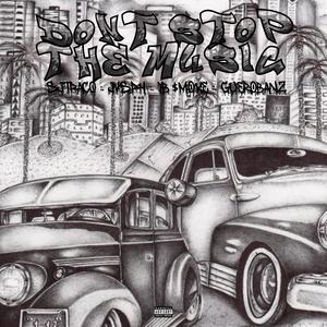 Don't Stop The Music (feat. SJTPACO, YB $MØKE & GueroBanz) (Explicit)