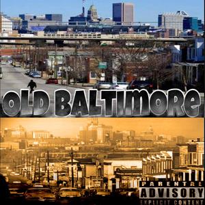 Old Baltimore (feat. Nupe, Knyng cruz & Vic newest) (Explicit)