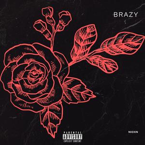 Brazy (feat. Kid Mushy) (Explicit)