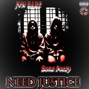 Need Justice (feat. Bone Peezy) [Explicit]