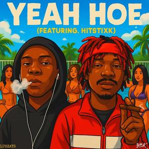 Yeah Hoe (feat. Hitstixk) (Explicit)