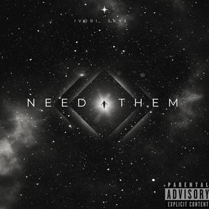 Need Them (Explicit)