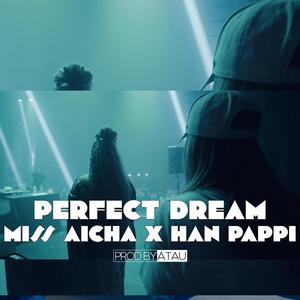 PERFECT DREAM (feat. HAN PAPPI)