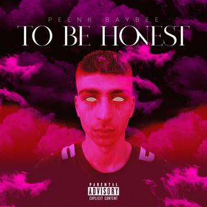 To be honest (Explicit)