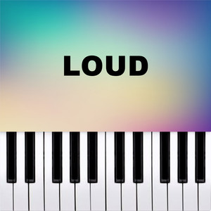 Loud (Piano Version)