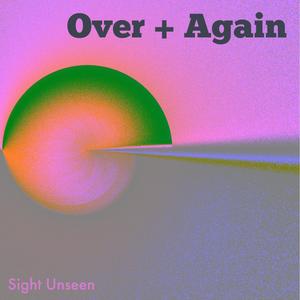 Over + Again
