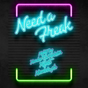 Need A Freak(feat. Huncho Da Rockstar, Kblast, Number9ok) (Explicit)