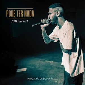 Pode Ter Nada (Explicit)