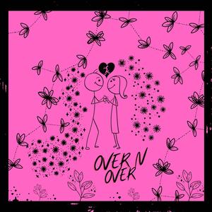 OVER N OVER (Explicit)