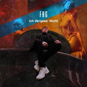 Ich vergess’ nicht (Explicit)