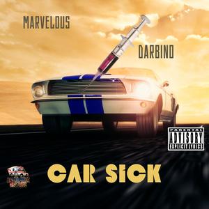 CAR SICK (feat. MARVELOUS JAMES) [Explicit]