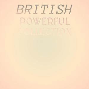 British Powerful Collection