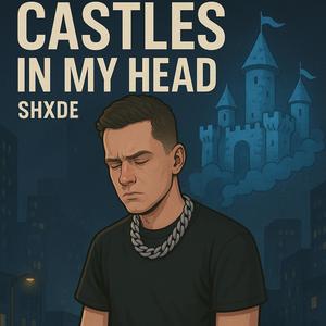 Castles In My Head (Explicit)