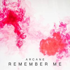 Remember Me (From "Arcane")