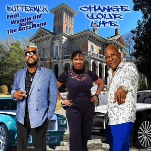 Change Your Life (feat. Wyndie Oh, Nafis & The Bossmane) (Explicit)