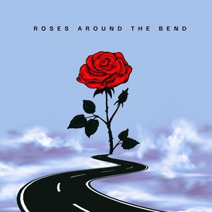 Roses Around the Bend