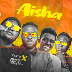 Aisha (feat. Aunvee, Sammax & Mirabwoy)