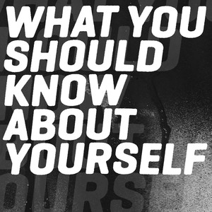 What You Should Know About Yourself