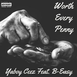 Worth Every Penny(feat. B-Easy) (Explicit)