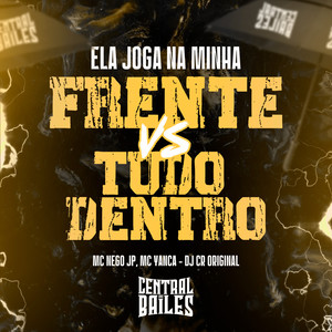 Ela Joga Na Minha Frente - Tudo Dentro (Explicit)