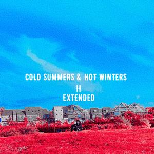 COLD SUMMERS & HOT WINTERS II (Extended) [Explicit]