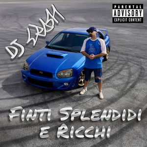 Finti Splendidi E Ricchi (Explicit)