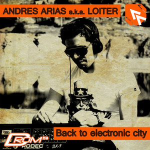 Andres Arias - Back to Electronic City (Mixed by Andres Arias)