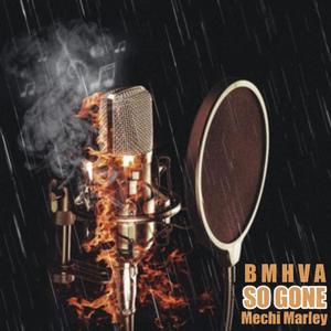 So Gone (feat. Mechi Marley) (Explicit)