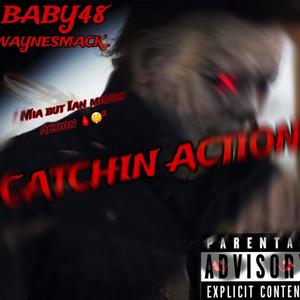 Baby4oe8ight - Catchin Action (feat. Waynesmack) [Explicit]