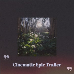 Cinematic Epic Trailer